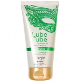 Интимный гель на водной основе Lube Tube Nature - 150 мл. - ORGIE - купить с доставкой в Новомосковске