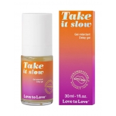 Пролонгирующий гель для мужчин Take It Slow - 30 мл. - Love to Love - купить с доставкой в Новомосковске