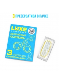 Презервативы  Заключенный из Алабамы  с ароматом банана - 3 шт. - Luxe - купить с доставкой в Новомосковске