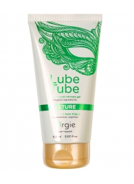 Интимный гель на водной основе Lube Tube Nature - 150 мл. - ORGIE - купить с доставкой в Новомосковске