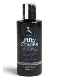 Лубрикант на водной основе Ready for Anything Aqua Lubricant - 100 мл. - Fifty Shades of Grey - купить с доставкой в Новомосковске